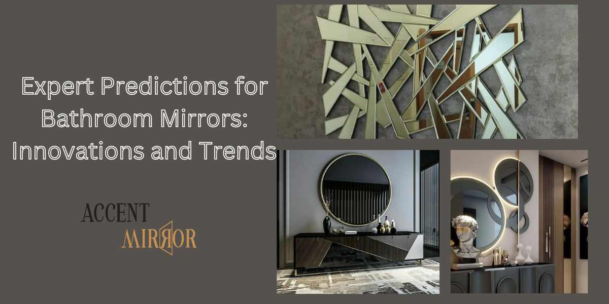 Expert Predictions for Bathroom Mirrors: Innovations and Trends