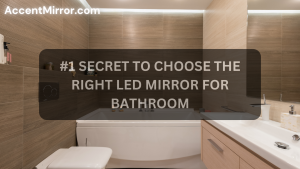 Secret to choose the right LED mirror for Bathroom