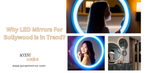Why LED Mirrors For Bollywood is in Trend?