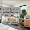 Different Types of Decorative Bathroom Mirrors